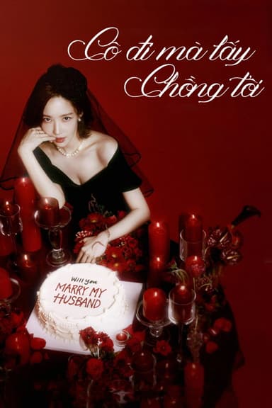 Cô Đi Mà Lấy Chồng Tôi