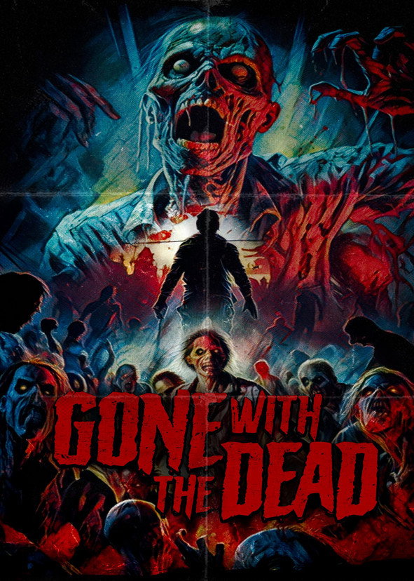 Xem Phim Gone with the Dead Full
